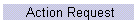 Action Request